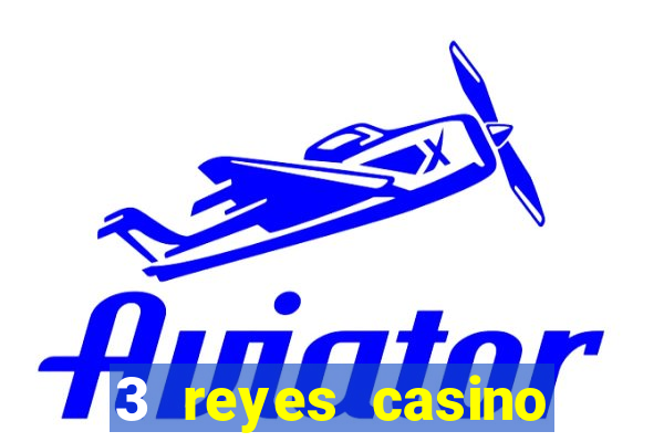 3 reyes casino poner saldo