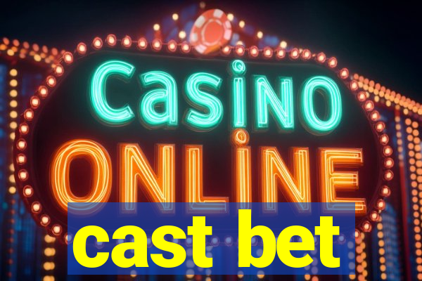 cast bet