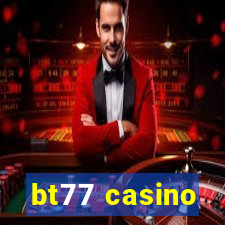 bt77 casino