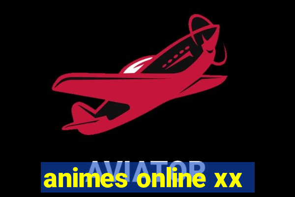 animes online xx