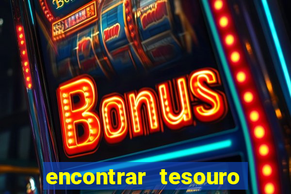 encontrar tesouro do deserto 1