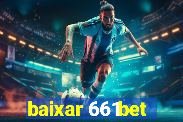 baixar 661bet