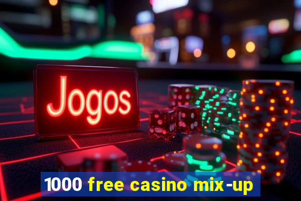 1000 free casino mix-up