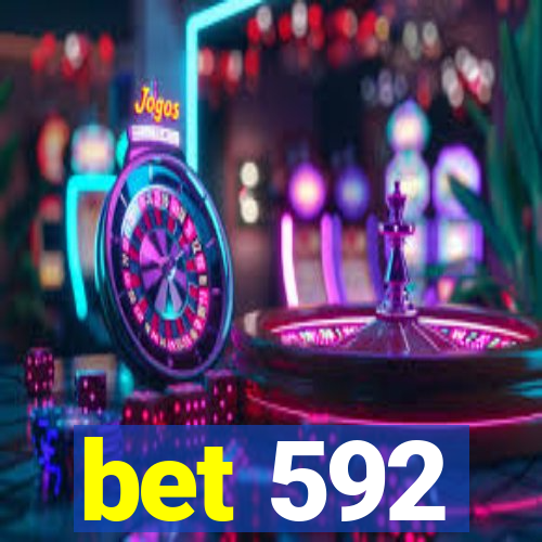 bet 592