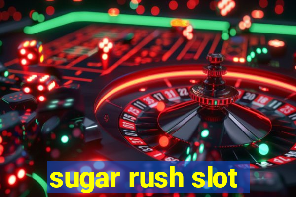 sugar rush slot