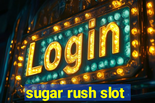 sugar rush slot