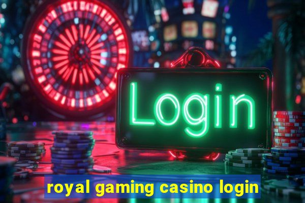 royal gaming casino login