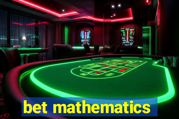 bet mathematics