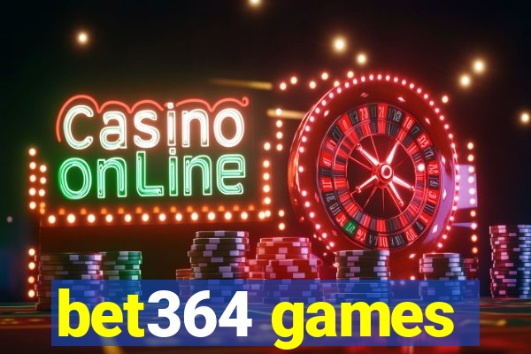 bet364 games