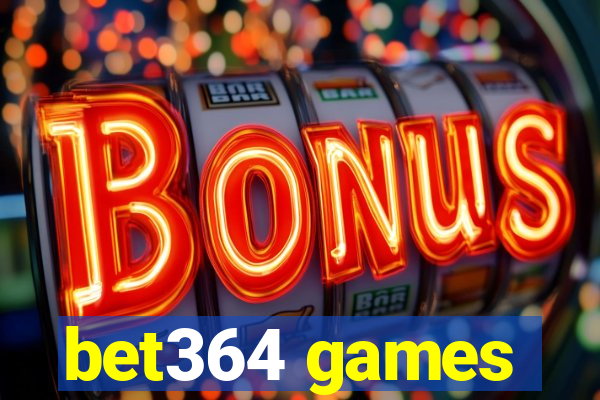 bet364 games