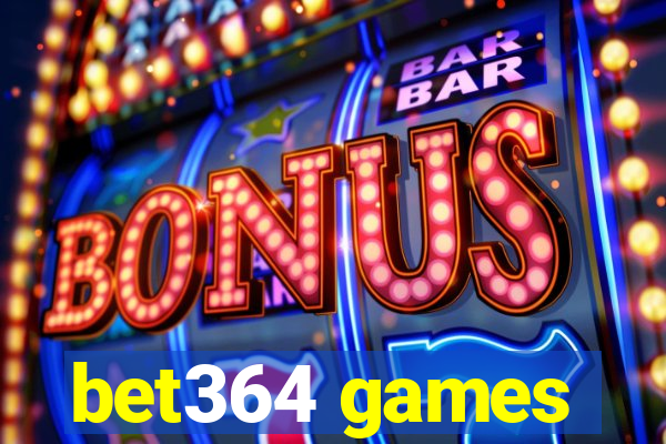 bet364 games