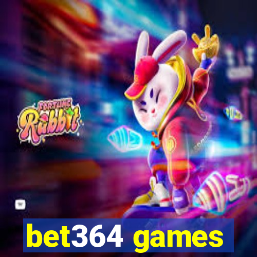 bet364 games