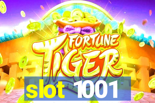 slot 1001