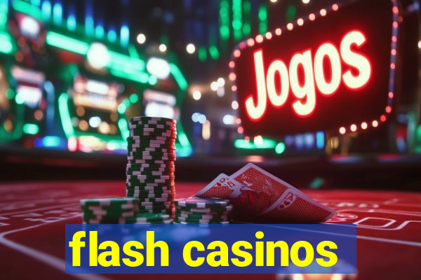 flash casinos