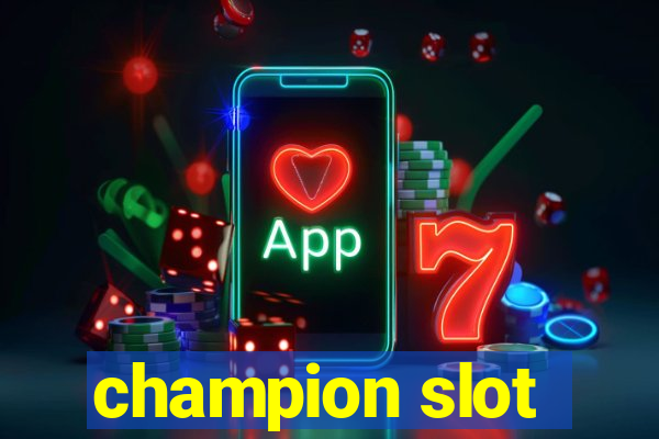 champion slot