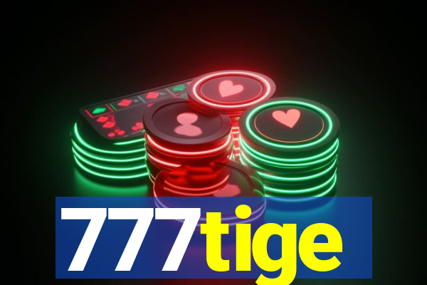 777tige