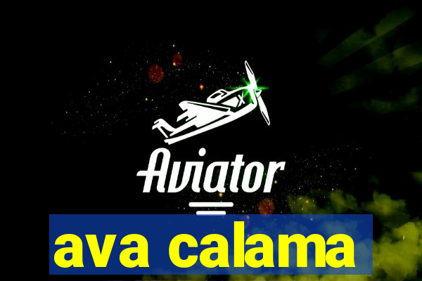 ava calama