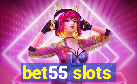 bet55 slots