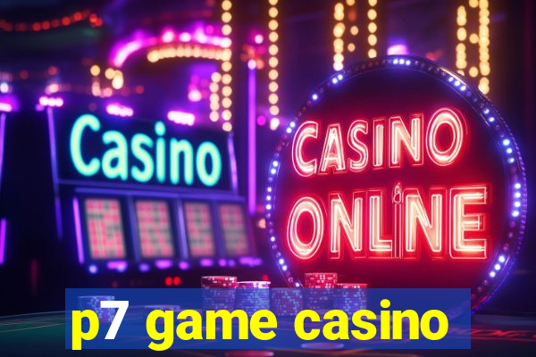 p7 game casino