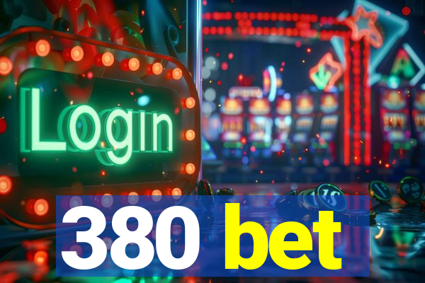 380 bet