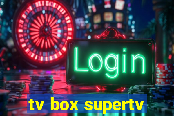 tv box supertv