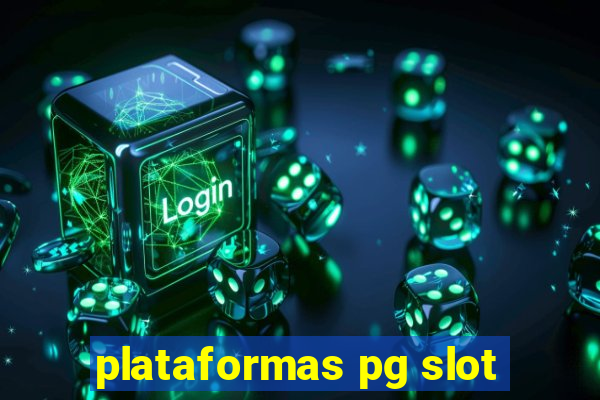 plataformas pg slot