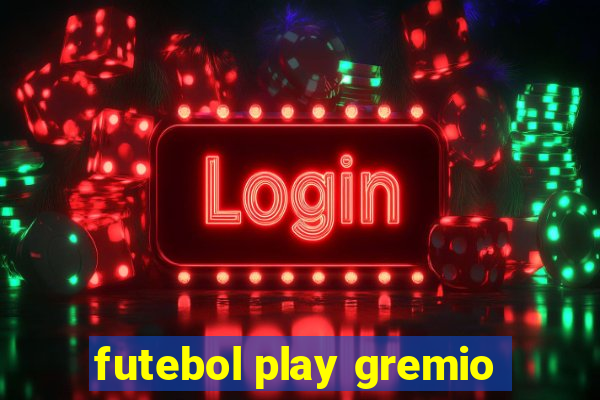 futebol play gremio