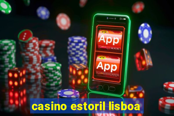 casino estoril lisboa