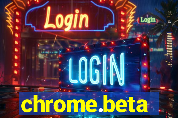 chrome.beta