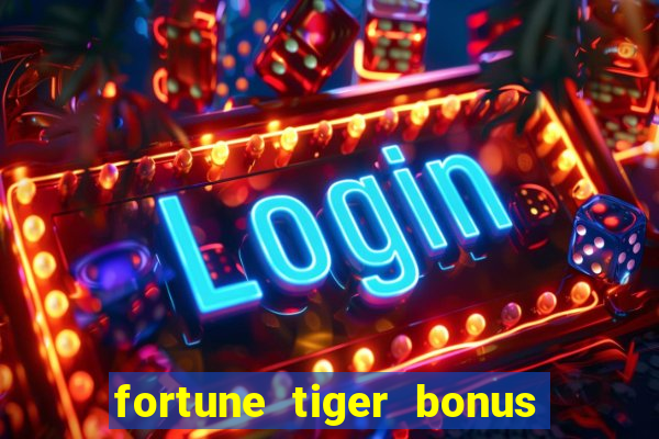 fortune tiger bonus 10 reais