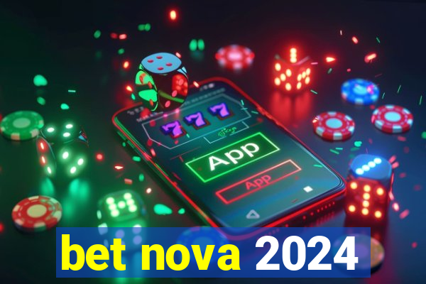 bet nova 2024