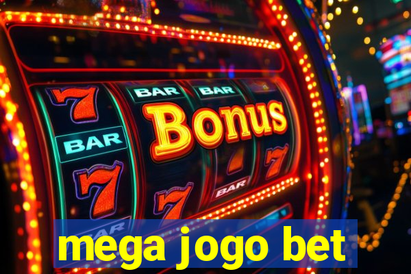 mega jogo bet