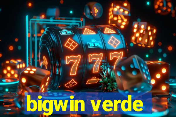 bigwin verde