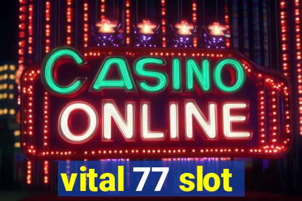 vital 77 slot