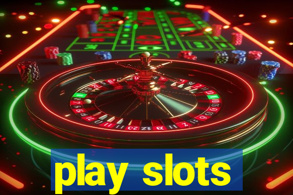 play slots