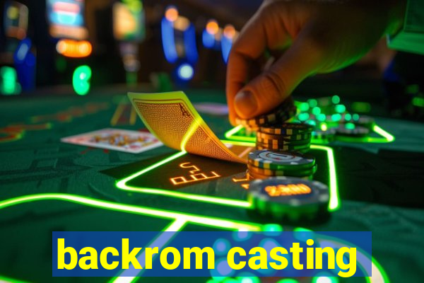 backrom casting