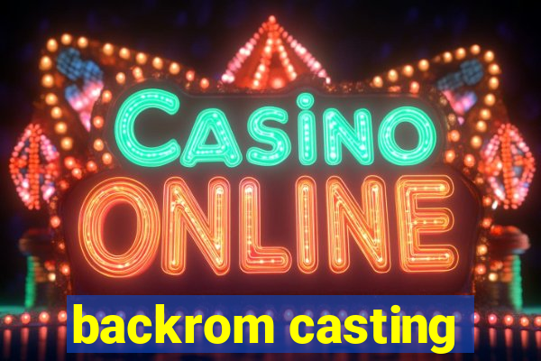 backrom casting