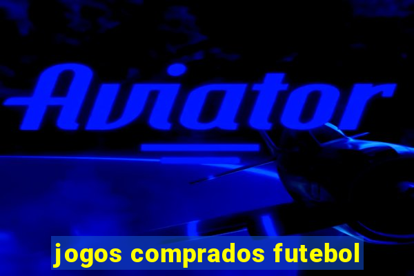 jogos comprados futebol