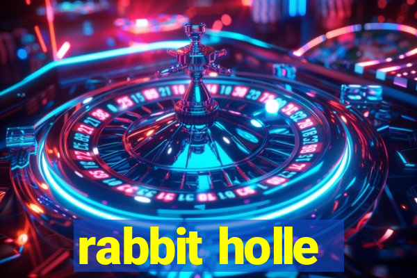 rabbit holle