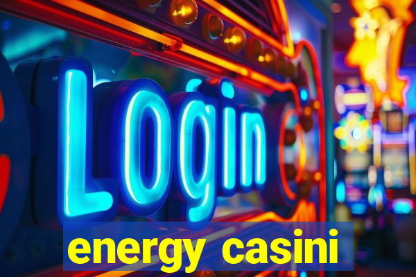 energy casini