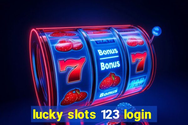 lucky slots 123 login