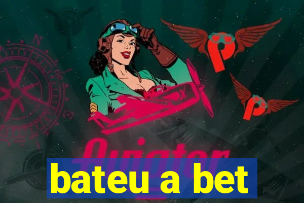 bateu a bet