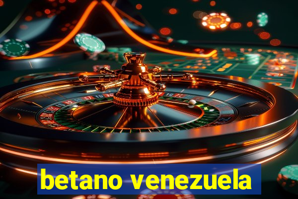 betano venezuela