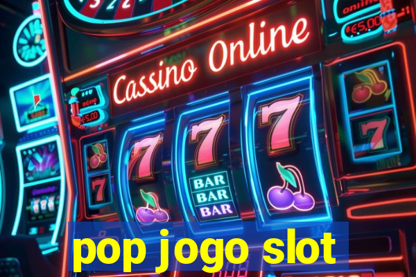 pop jogo slot