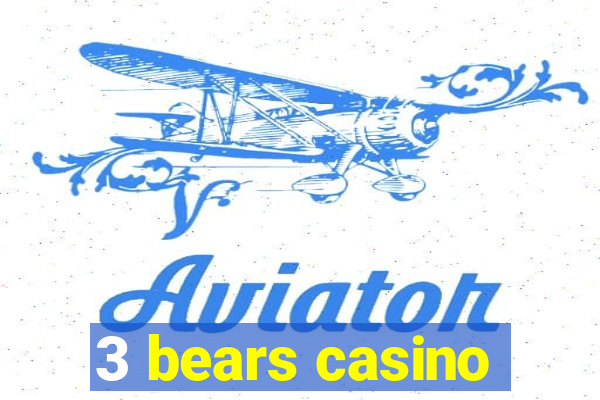 3 bears casino