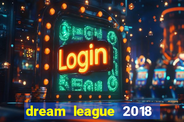 dream league 2018 dinheiro infinito