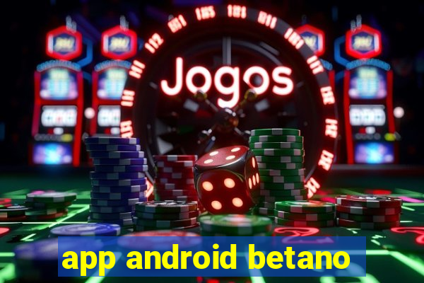 app android betano