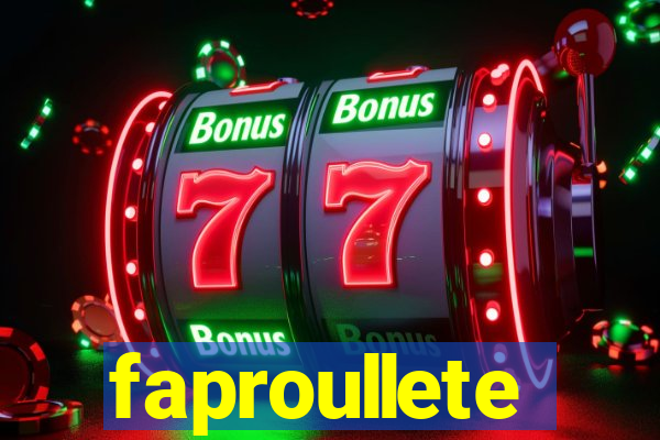 faproullete