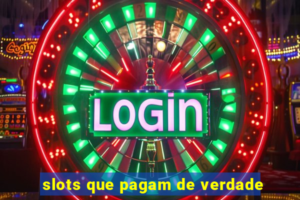 slots que pagam de verdade