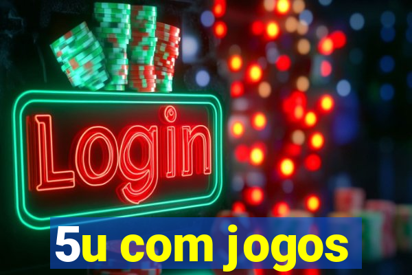 5u com jogos